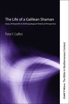 Pieter F Craffert, Pieter F. Craffert - Life of a Galilean Shaman, Häftad