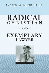 bokomslag Radical Christian and Exemplary Lawyer