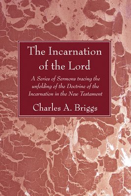 Charles a Briggs - Incarnation of the Lord, Häftad