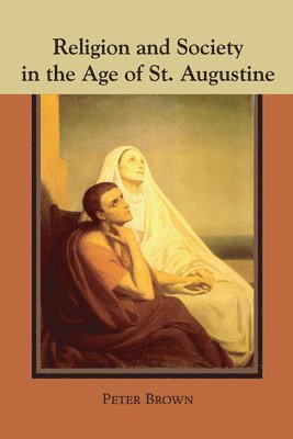 bokomslag Religion and Society in the Age of St. Augustine