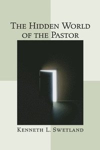 bokomslag The Hidden World of the Pastor