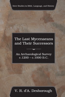 The Last Mycenaeans and Their Successors 1