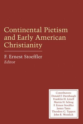 Continental Pietism and Early American Christianity 1