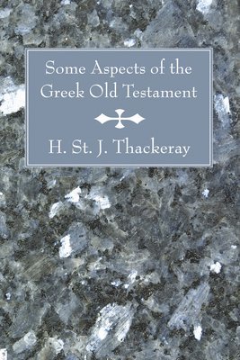 Some Aspects of the Greek Old Testament 1