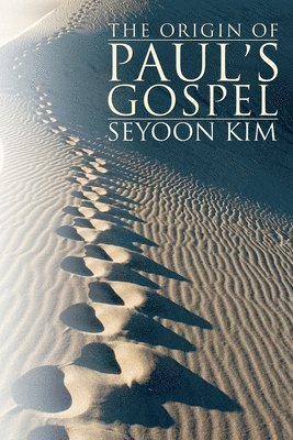Seyoon Kim - Origin of Paul's Gospel, Häftad