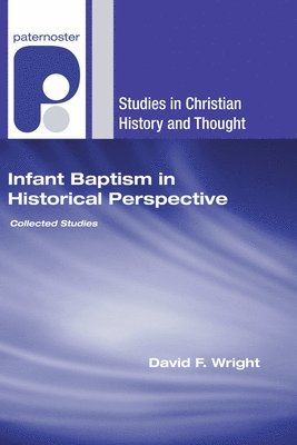 Infant Baptism in Historical Perspective 1