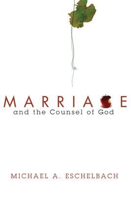 Marriage and the Counsel of God 1