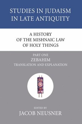 A History of the Mishnaic Law of Holy Things, Part 1 1