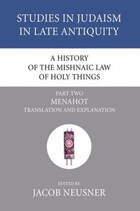 bokomslag A History of the Mishnaic Law of Holy Things, Part 2