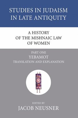 bokomslag A History of the Mishnaic Law of Women, Part 1