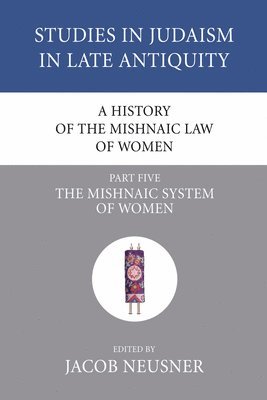 A History of the Mishnaic Law of Women, Part 5 1