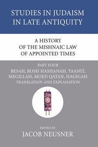bokomslag A History of the Mishnaic Law of Appointed Times, Part 4
