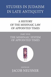 bokomslag A History of the Mishnaic Law of Appointed Times, Part 5