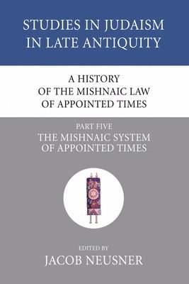 bokomslag A History of the Mishnaic Law of Appointed Times, Part 5