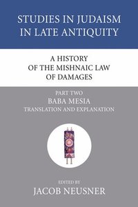 bokomslag A History of the Mishnaic Law of Damages, Part 2