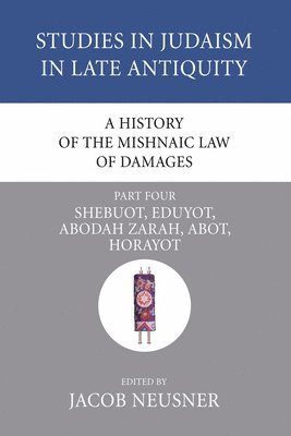 History of the Mishnaic Law of Damages, Part 4