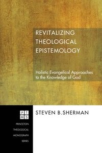 bokomslag Revitalizing Theological Epistemology