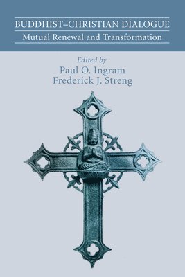 Paul O Ingram, Frederick J Streng, Paul O. Ingram, Frederick J. Streng - Buddhist-Christian Dialogue, Häftad