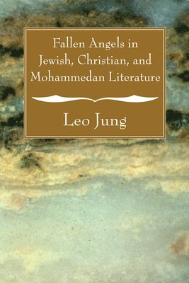 Fallen Angels in Jewish, Christian and Mohammedan Literature 1