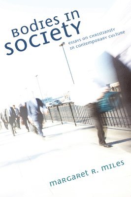 Margaret R Miles, Margaret R. Miles - Bodies in Society, Häftad