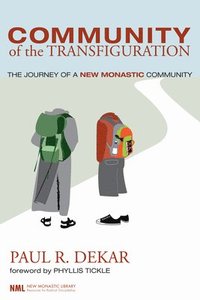 bokomslag Community of the Transfiguration: The Journey of a New Monastic Community