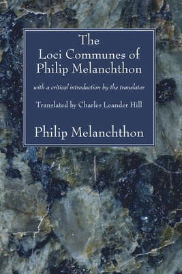 bokomslag The Loci Communes of Philip Melanchthon