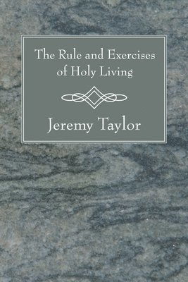 Rule And Exercises Of Holy Living 1