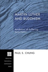 bokomslag Martin Luther and Buddhism: Aesthetics of Suffering, Second Edition