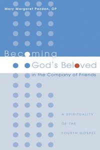 bokomslag Becoming God's Beloved in the Company of Friends