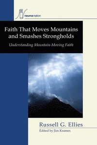 bokomslag Faith that Moves Mountains and Smashes Strongholds