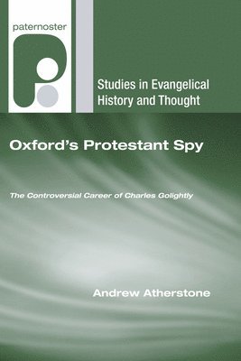 Andrew Atherstone - Oxford's Protestant Spy, Häftad