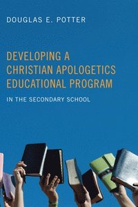bokomslag Developing a Christian Apologetics Educational Program