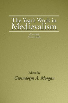 Gwendolyn Morgan - Year's Work in Medievalism, 2005 and 2006, Häftad