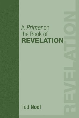 bokomslag A Primer on the Book of Revelation
