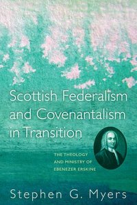 bokomslag Scottish Federalism and Covenantalism in Transition