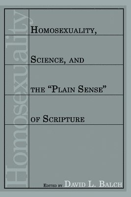 Homosexuality, Science, and the 'Plain Sense' of Scripture 1