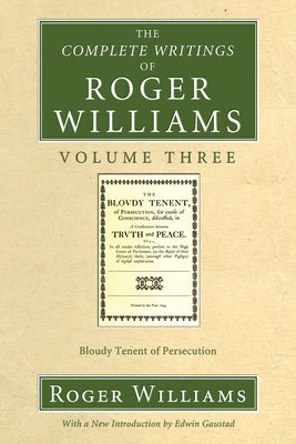 The Complete Writings of Roger Williams, Volume 3 1