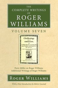 bokomslag The Complete Writings of Roger Williams, Volume 7