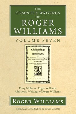 bokomslag The Complete Writings of Roger Williams, Volume 7