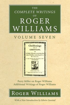 Roger Williams, Edwin Gaustad - Complete Writings of Roger Williams, Volume 7, Häftad