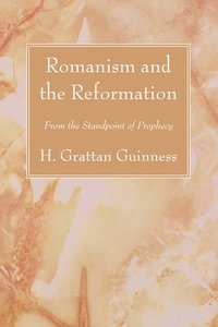 bokomslag Romanism and the Reformation