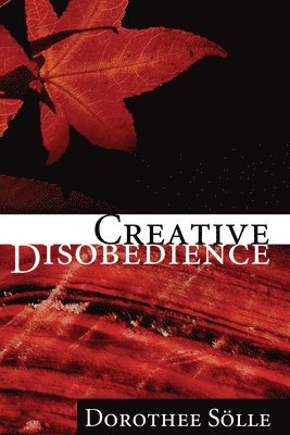 Dorothee Soelle - Creative Disobedience, Häftad