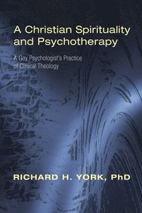 bokomslag A Christian Spirituality and Psychotherapy
