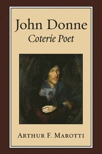 bokomslag John Donne, Coterie Poet