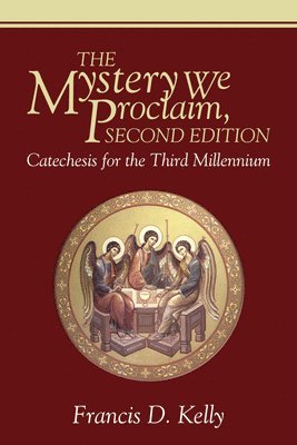 bokomslag The Mystery We Proclaim, Second Edition