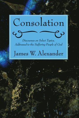 James W Alexander, James W. Alexander - Consolation, Häftad