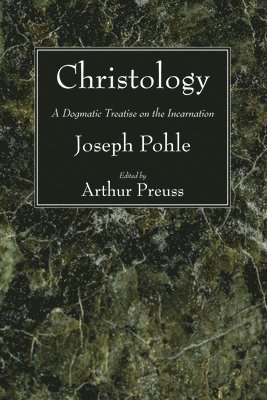 Joseph Pohle, Arthur Preuss - Christology, Häftad