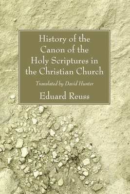 History of the Canon of the Holy Scriptures in the Christian Church 1