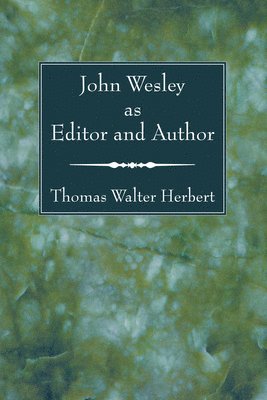 John Wesley as Editor and Author 1