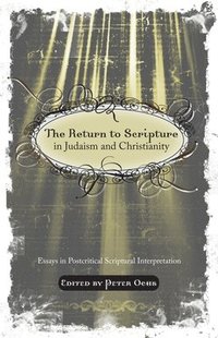 bokomslag The Return to Scripture in Judaism and Christianity